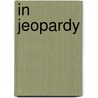 In Jeopardy door Van Tassel Sutphen