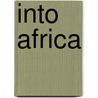 Into Africa door G. Packer