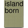 Island Born door Frank Burnaby