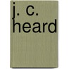 J. C. Heard door Ronald Cohn
