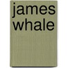 James Whale door Ronald Cohn