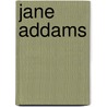 Jane Addams door Ann-Marie Kishel