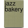 Jazz Bakery door Ronald Cohn