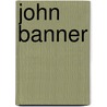 John Banner door Ronald Cohn