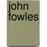 John Fowles door James R. Aubrey