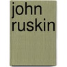 John Ruskin by Timothy Hilton