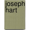 Joseph Hart by Thomas] [Wright