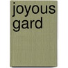 Joyous Gard door Arthur Christopher Benson