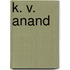 K. V. Anand