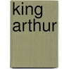 King Arthur door Ronald Cohn