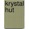 Krystal Hut by Ms Erlinda V. Kravetz