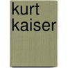 Kurt Kaiser door Ronald Cohn