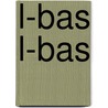 L-Bas L-Bas by Joris Karl Huysmans