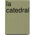 La Catedral