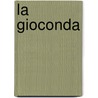 La Gioconda by Gabriele D'Annunzio