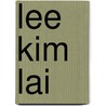 Lee Kim Lai by Ronald Cohn