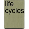 Life Cycles by Edwards Jonathan