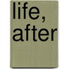 Life, After by Sarah Darer Littman