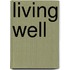 Living Well