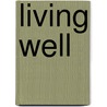 Living Well by Hs Lim