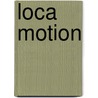 Loca Motion door Michelle Habell-Pallan