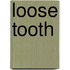 Loose Tooth