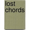 Lost Chords door Arthur Compton-Rickett