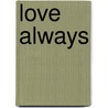 Love Always door Harriet Evans