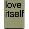 Love Itself by Hlne Cixous