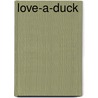 Love-A-Duck door Alan James Brown