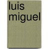 Luis Miguel by Source Wikipedia