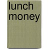 Lunch Money by National Geographic