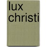 Lux Christi door Caroline Atwater Mason
