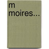 M Moires... door Its