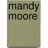 Mandy Moore door Frederic P. Miller