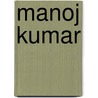 Manoj Kumar door Ronald Cohn