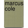 Marcus Cole door Ronald Cohn