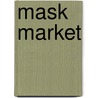 Mask Market door Andrew H. Vachss