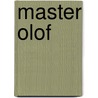 Master Olof by Edwin Bjorkman