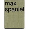 Max Spaniel door David Catrow