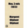 May. 3 Vols door Margaret Wilson Oliphant
