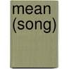 Mean (song) door Ronald Cohn
