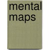 Mental Maps by Rodney White