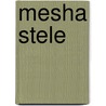 Mesha Stele by Ronald Cohn