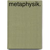 Metaphysik. by Georg Schenach