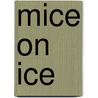 Mice on Ice door Eleanor May