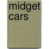 Midget Cars by Heather Moore Niver