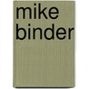 Mike Binder door Ronald Cohn