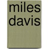 Miles Davis door Ashley Kahn