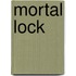 Mortal Lock